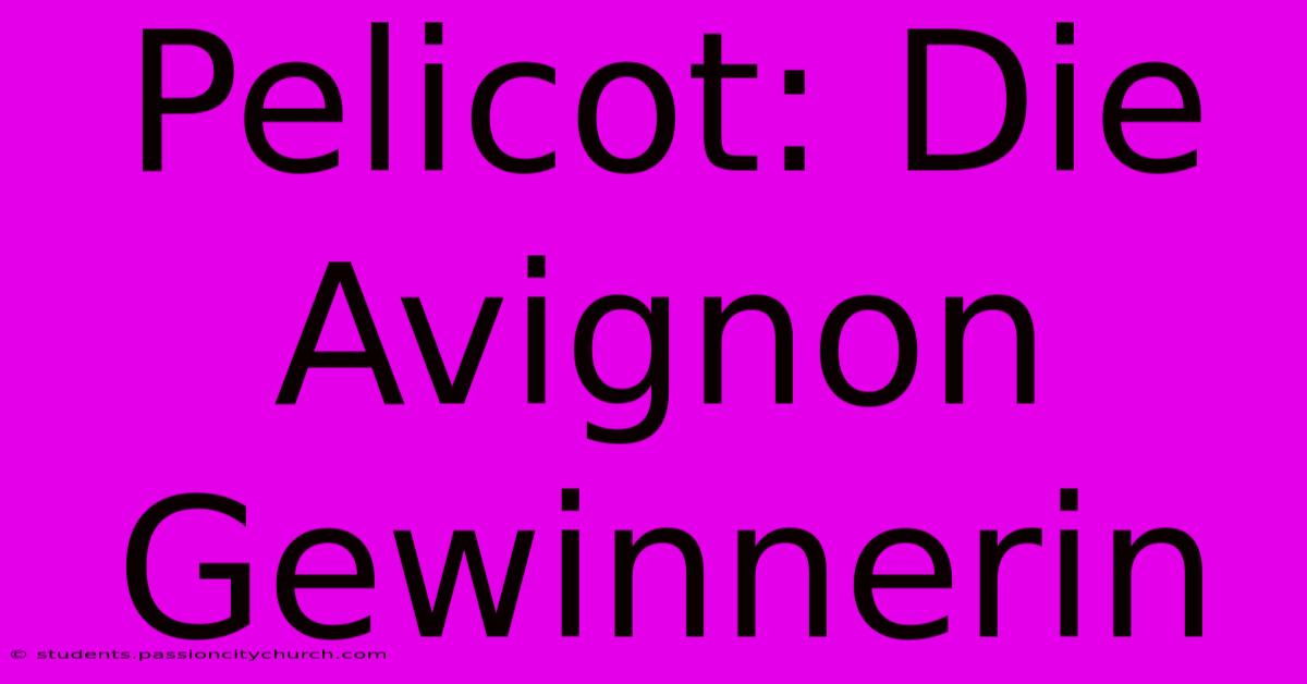 Pelicot: Die Avignon Gewinnerin