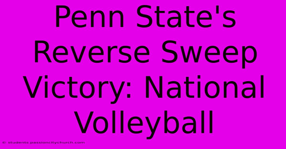 Penn State's Reverse Sweep Victory: National Volleyball