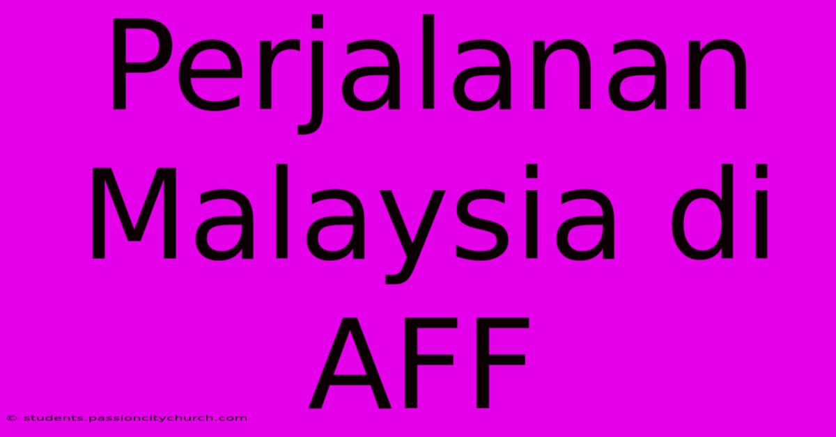 Perjalanan Malaysia Di AFF