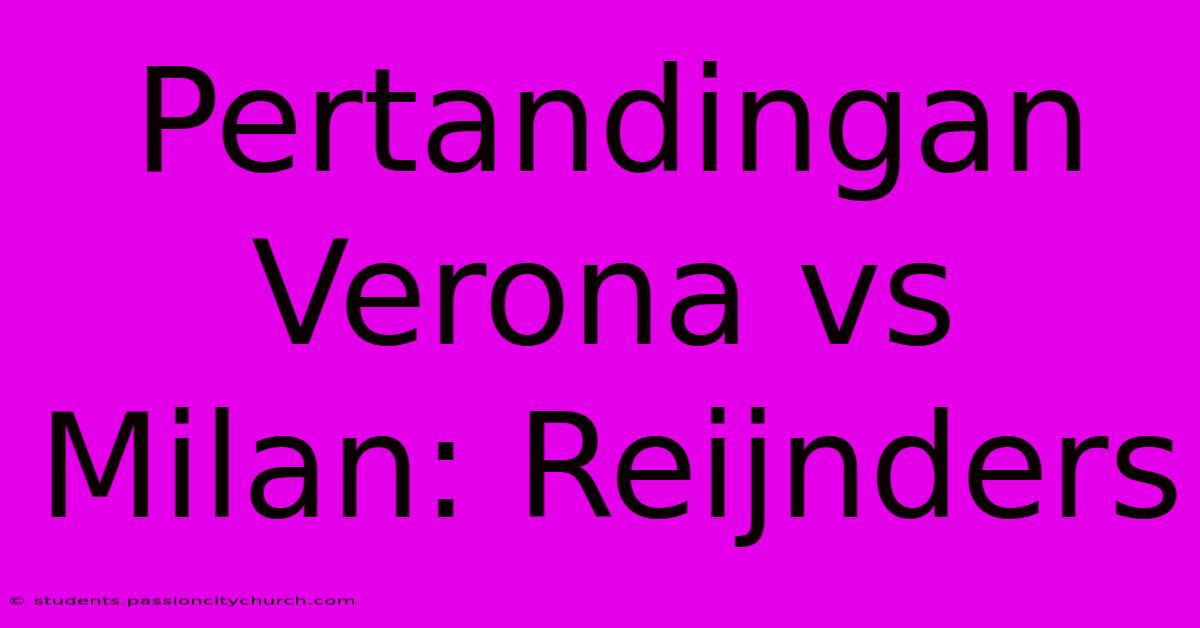 Pertandingan Verona Vs Milan: Reijnders