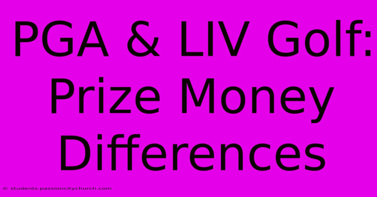 PGA & LIV Golf: Prize Money Differences