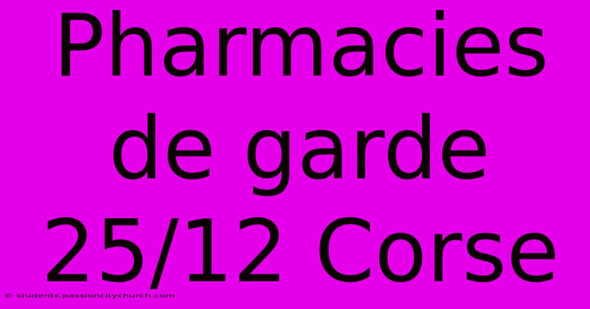 Pharmacies De Garde 25/12 Corse