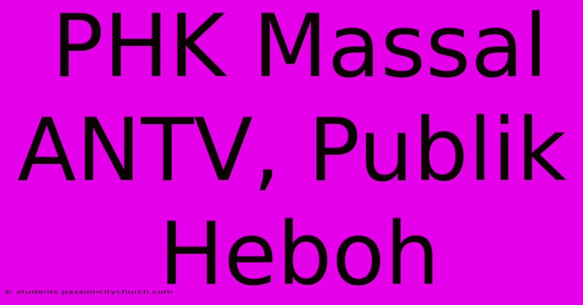 PHK Massal ANTV, Publik Heboh