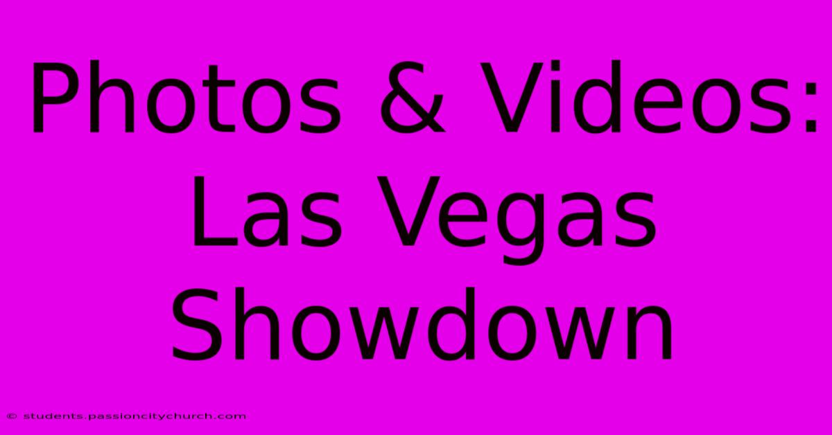 Photos & Videos: Las Vegas Showdown