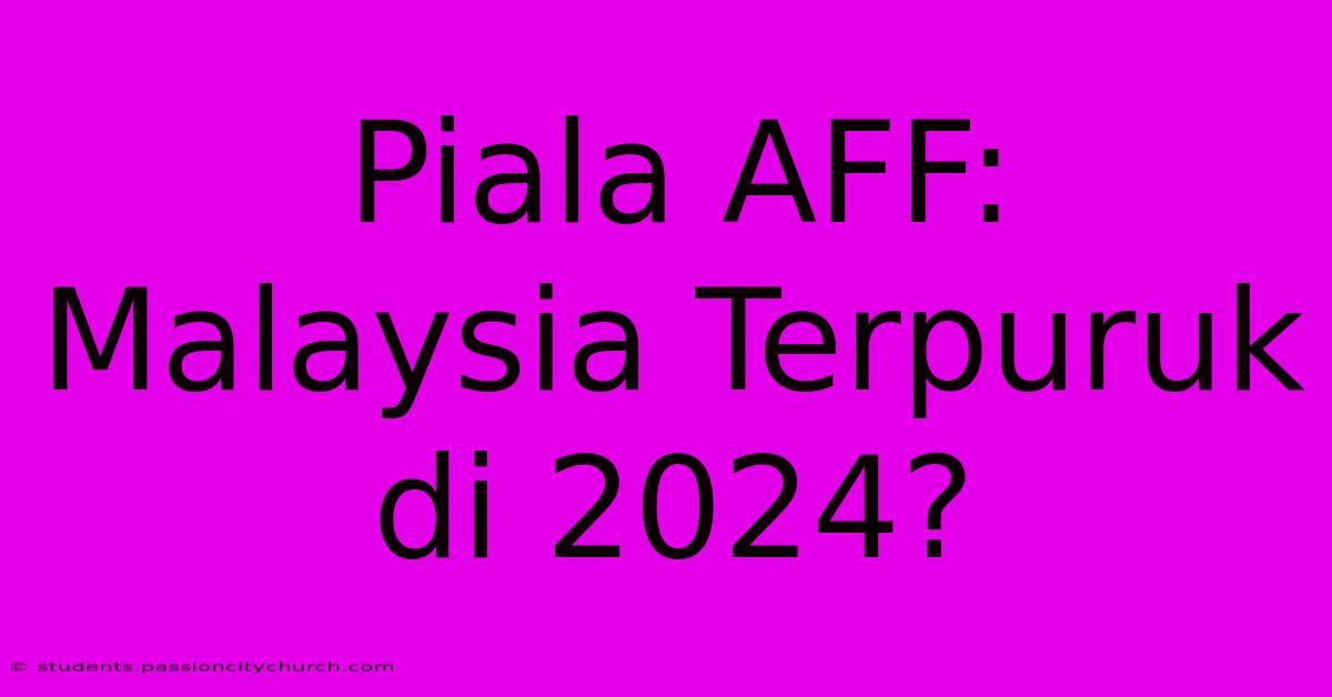 Piala AFF: Malaysia Terpuruk Di 2024?