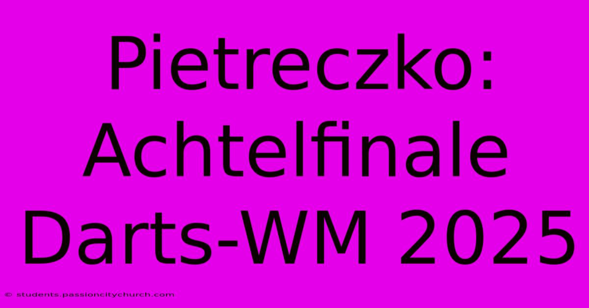 Pietreczko: Achtelfinale Darts-WM 2025