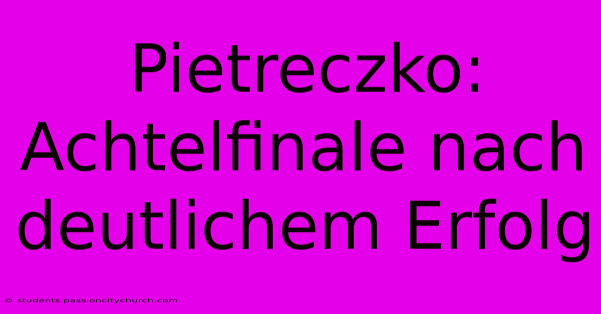 Pietreczko: Achtelfinale Nach Deutlichem Erfolg