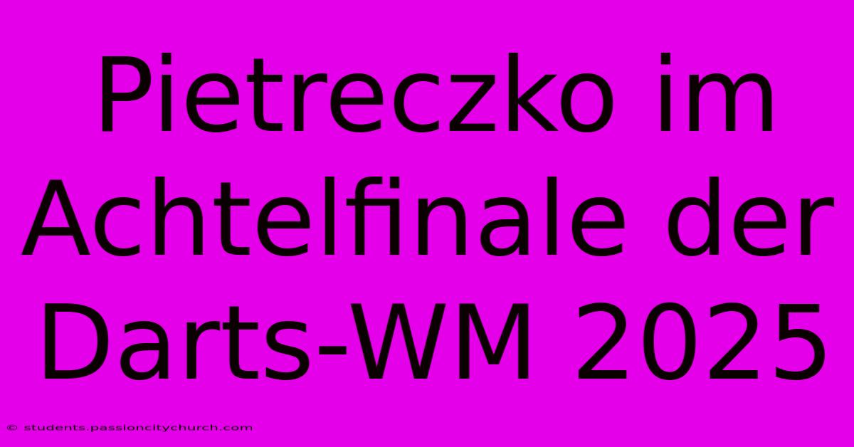 Pietreczko Im Achtelfinale Der Darts-WM 2025