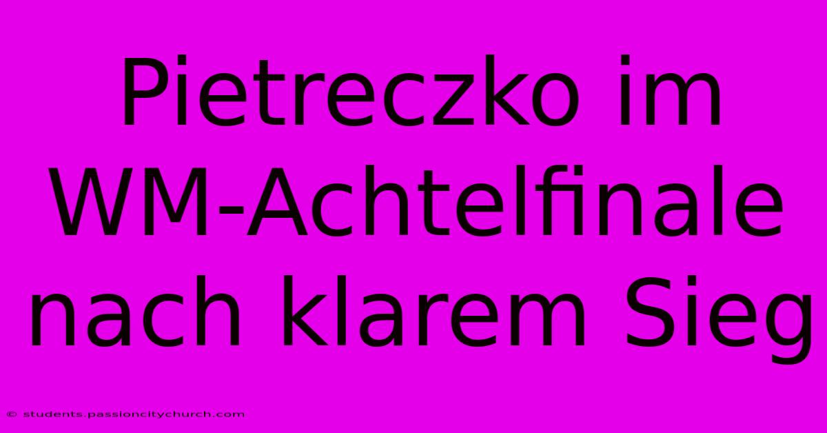 Pietreczko Im WM-Achtelfinale Nach Klarem Sieg