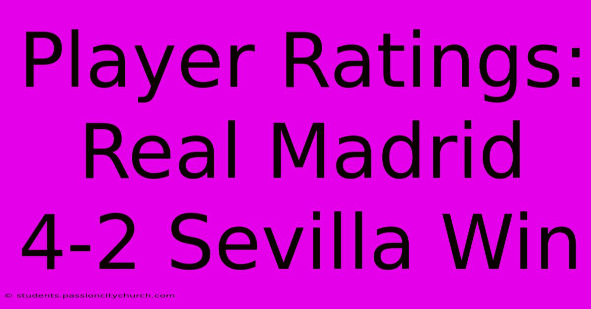 Player Ratings: Real Madrid 4-2 Sevilla Win