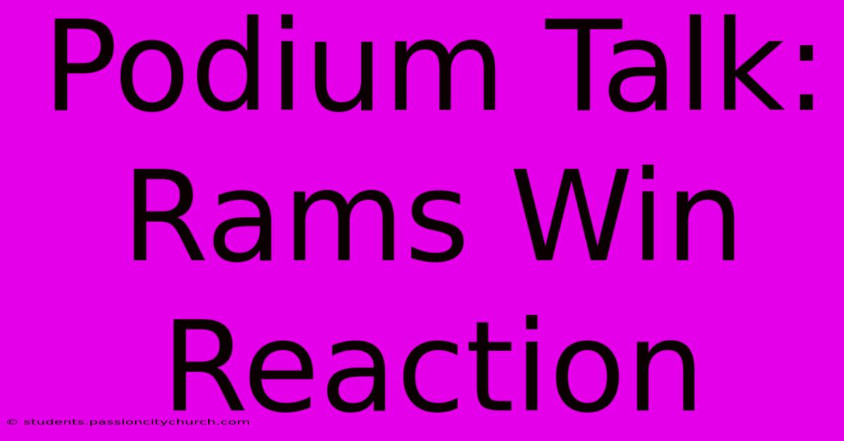 Podium Talk: Rams Win Reaction