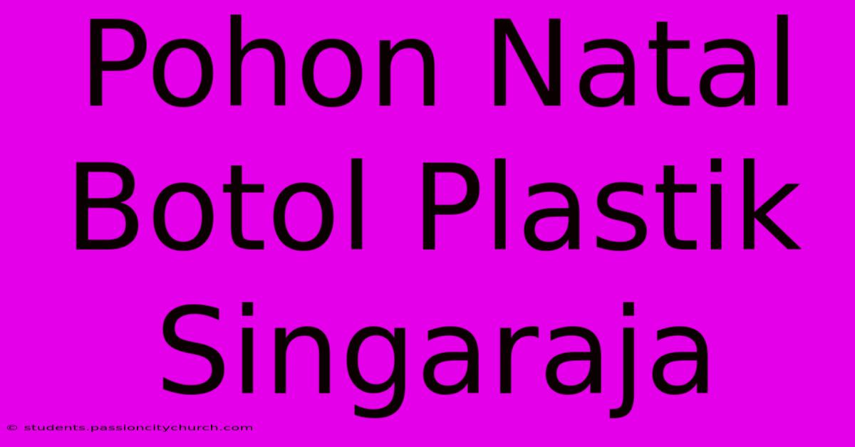 Pohon Natal Botol Plastik Singaraja