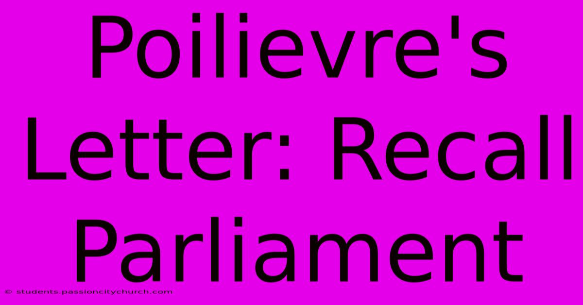 Poilievre's Letter: Recall Parliament