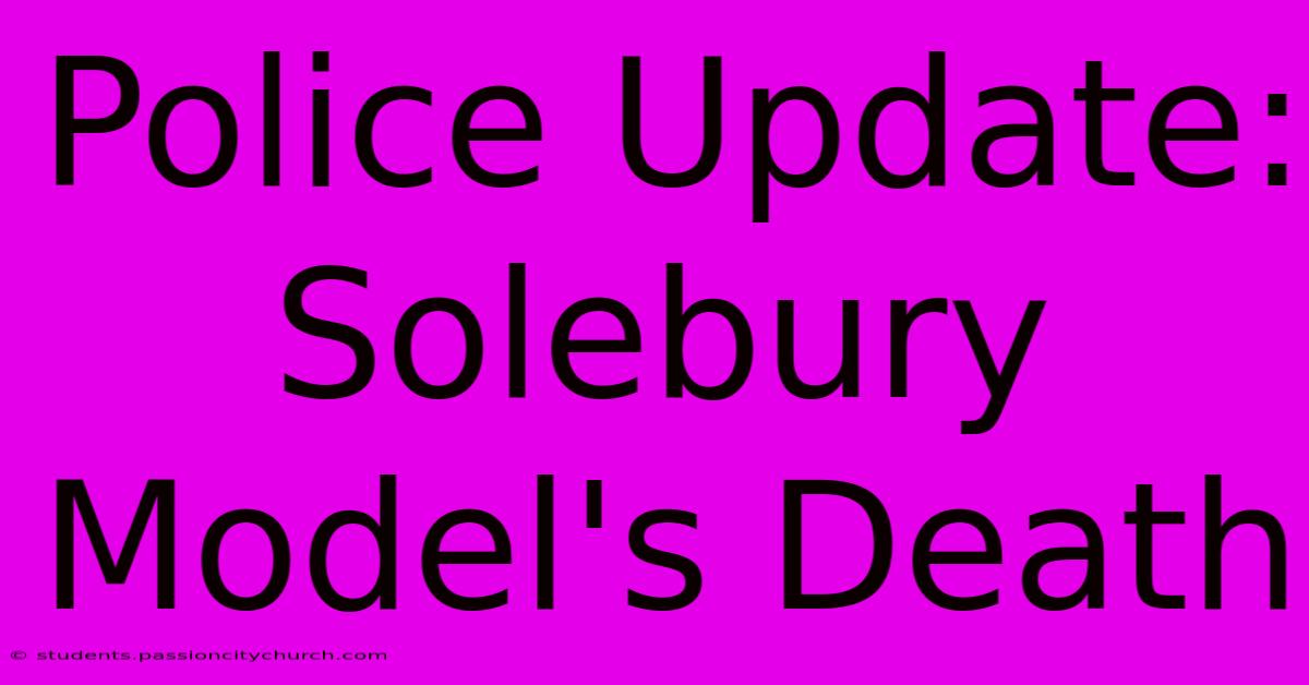 Police Update: Solebury Model's Death