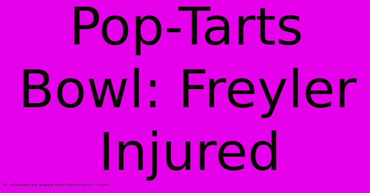 Pop-Tarts Bowl: Freyler Injured