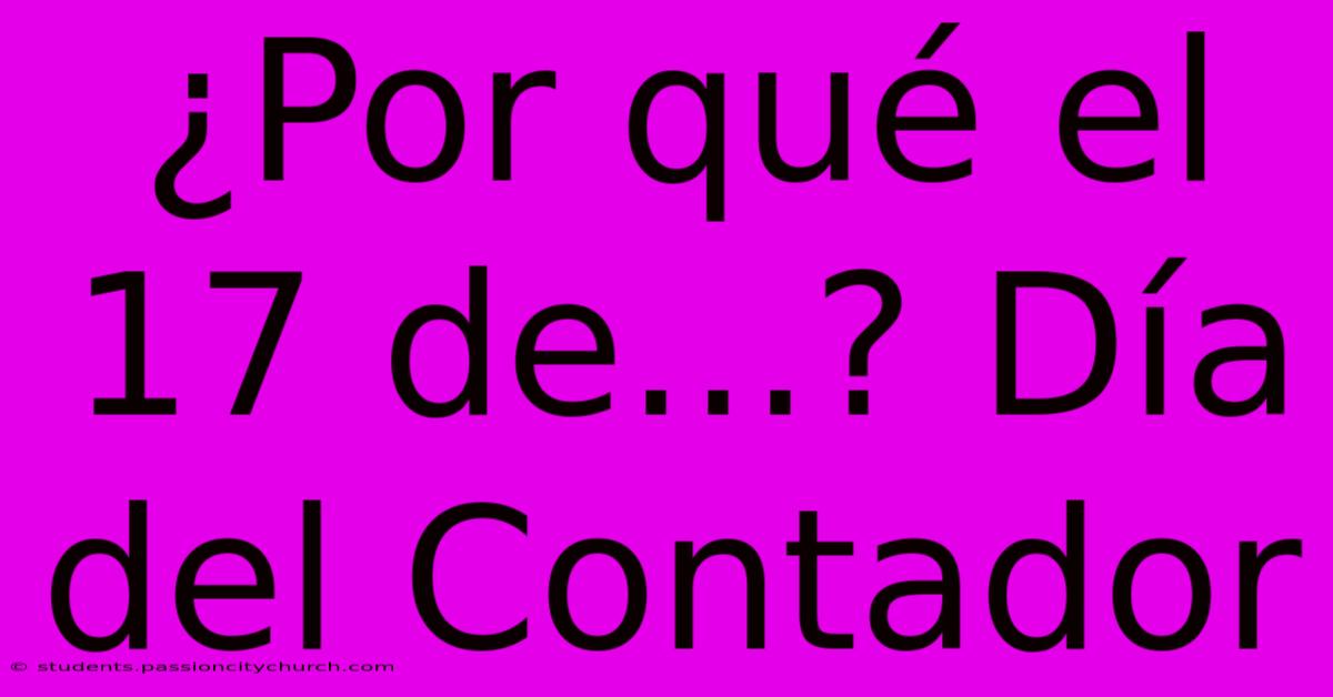 ¿Por Qué El 17 De...? Día Del Contador