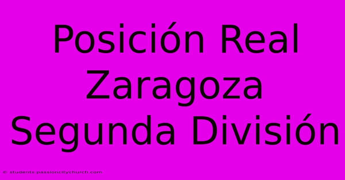 Posición Real Zaragoza Segunda División