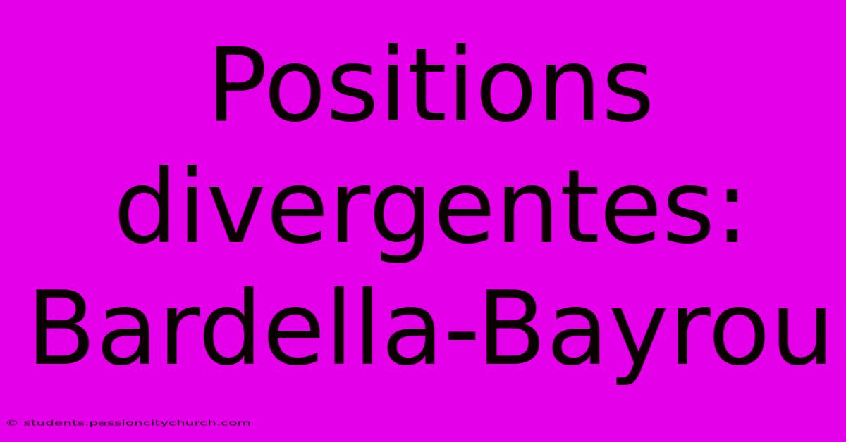 Positions Divergentes: Bardella-Bayrou