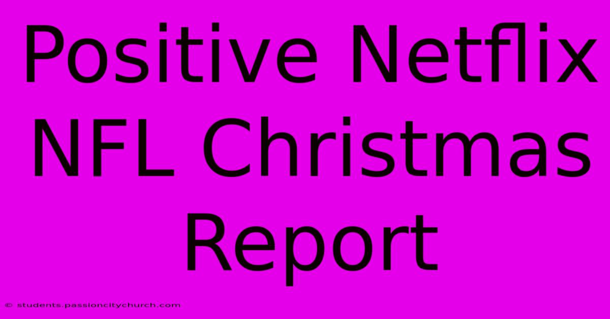 Positive Netflix NFL Christmas Report