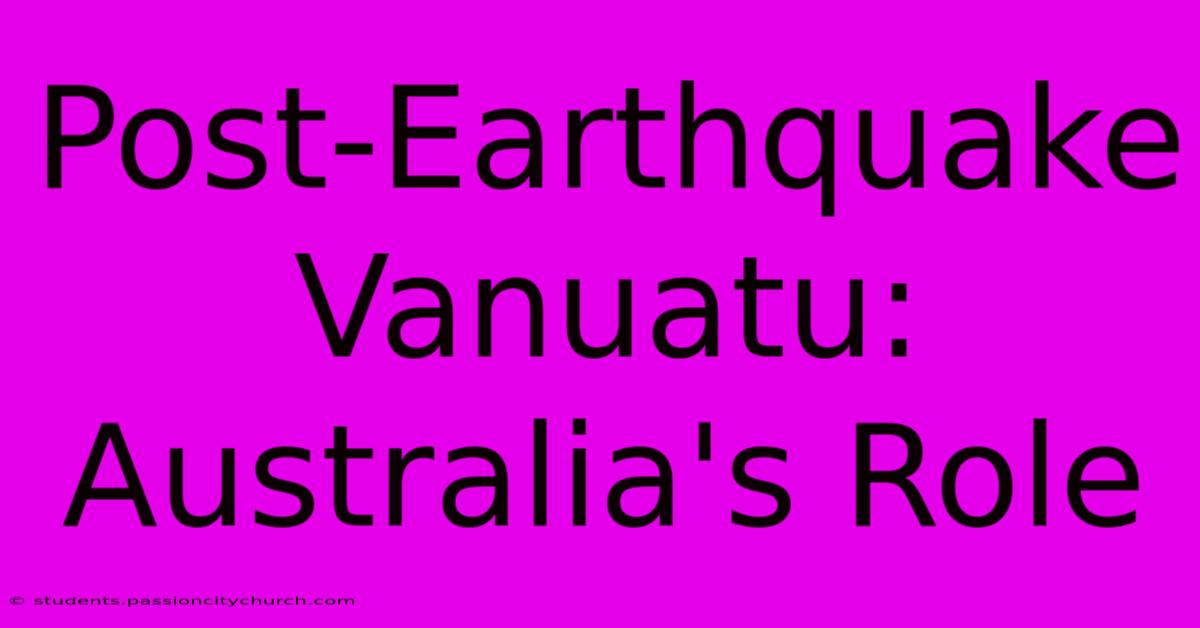 Post-Earthquake Vanuatu: Australia's Role