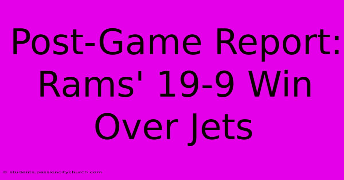 Post-Game Report: Rams' 19-9 Win Over Jets