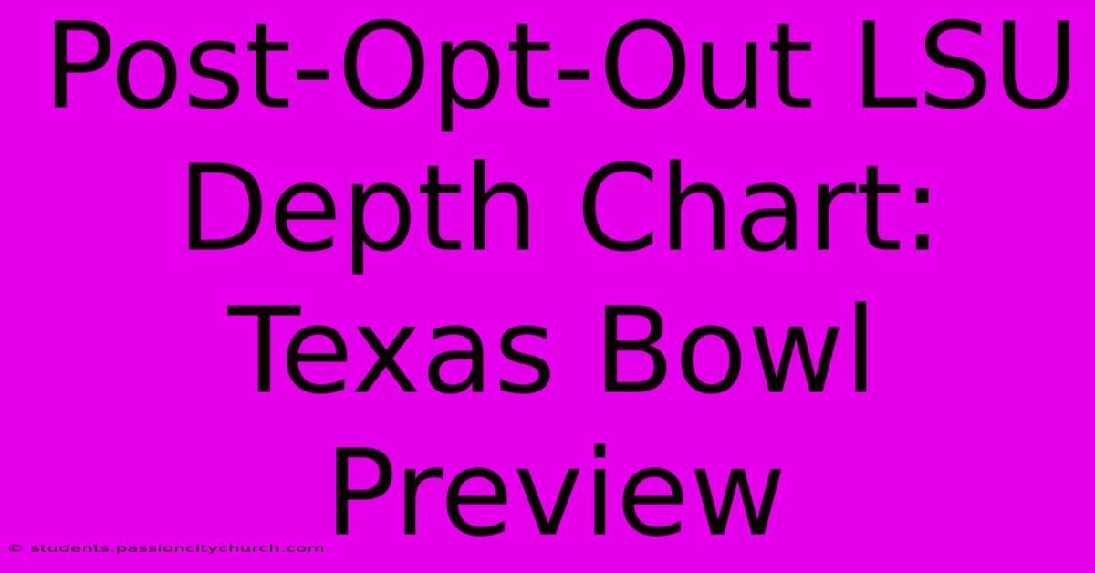 Post-Opt-Out LSU Depth Chart: Texas Bowl Preview