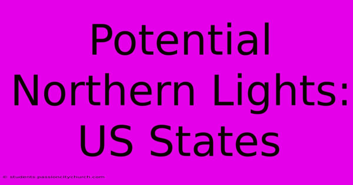 Potential Northern Lights: US States