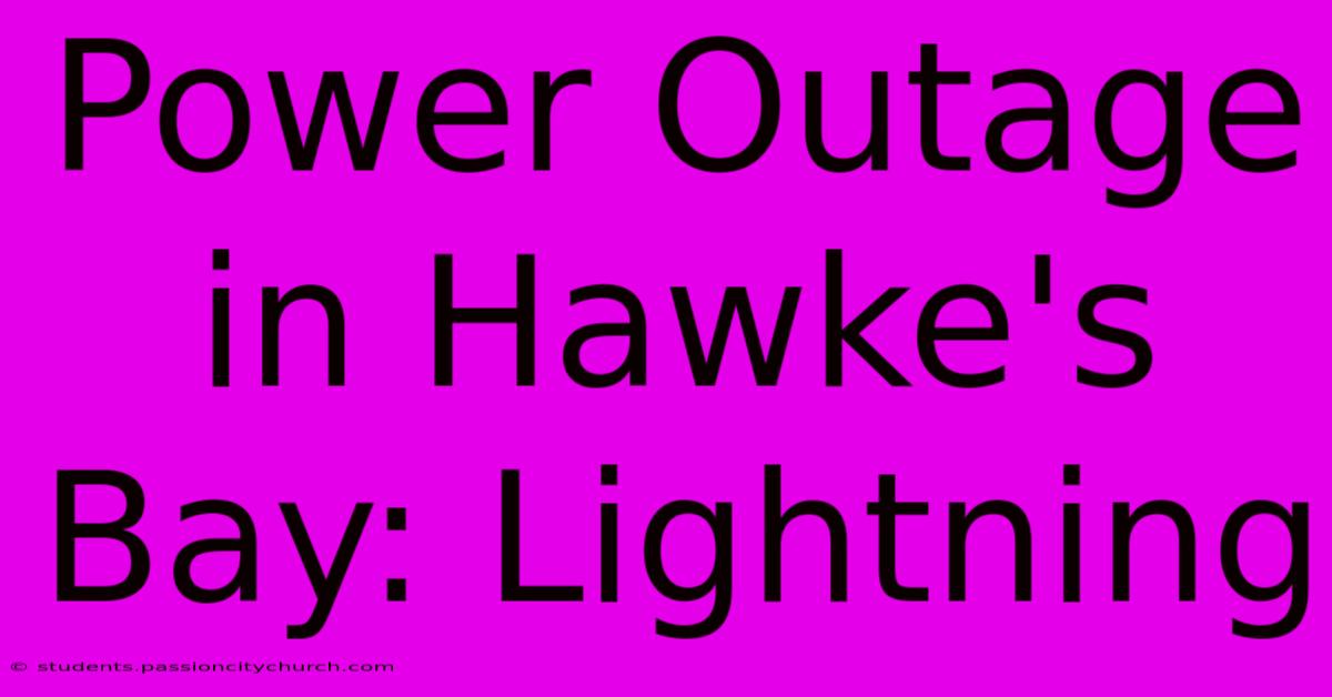 Power Outage In Hawke's Bay: Lightning