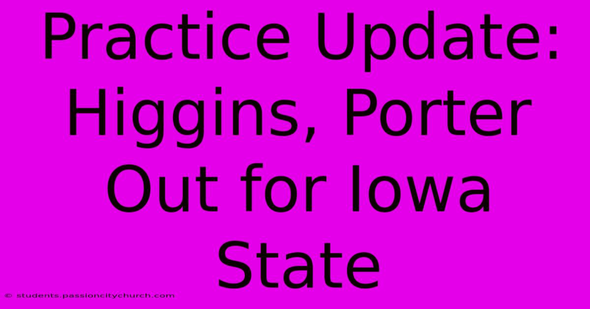 Practice Update: Higgins, Porter Out For Iowa State