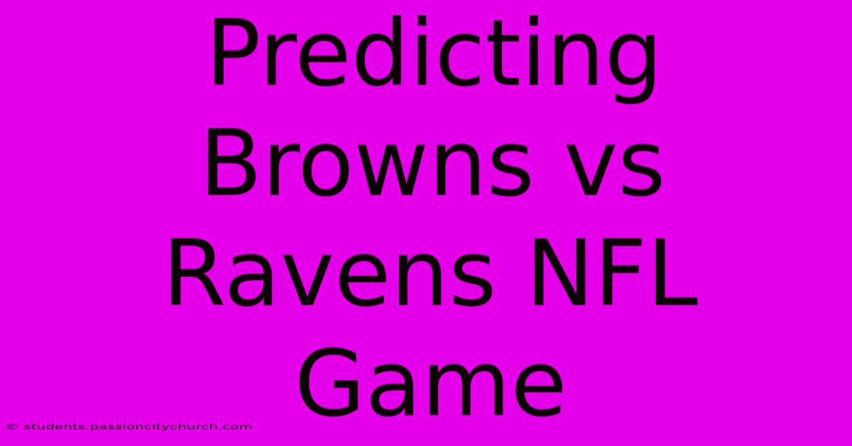 Predicting Browns Vs Ravens NFL Game