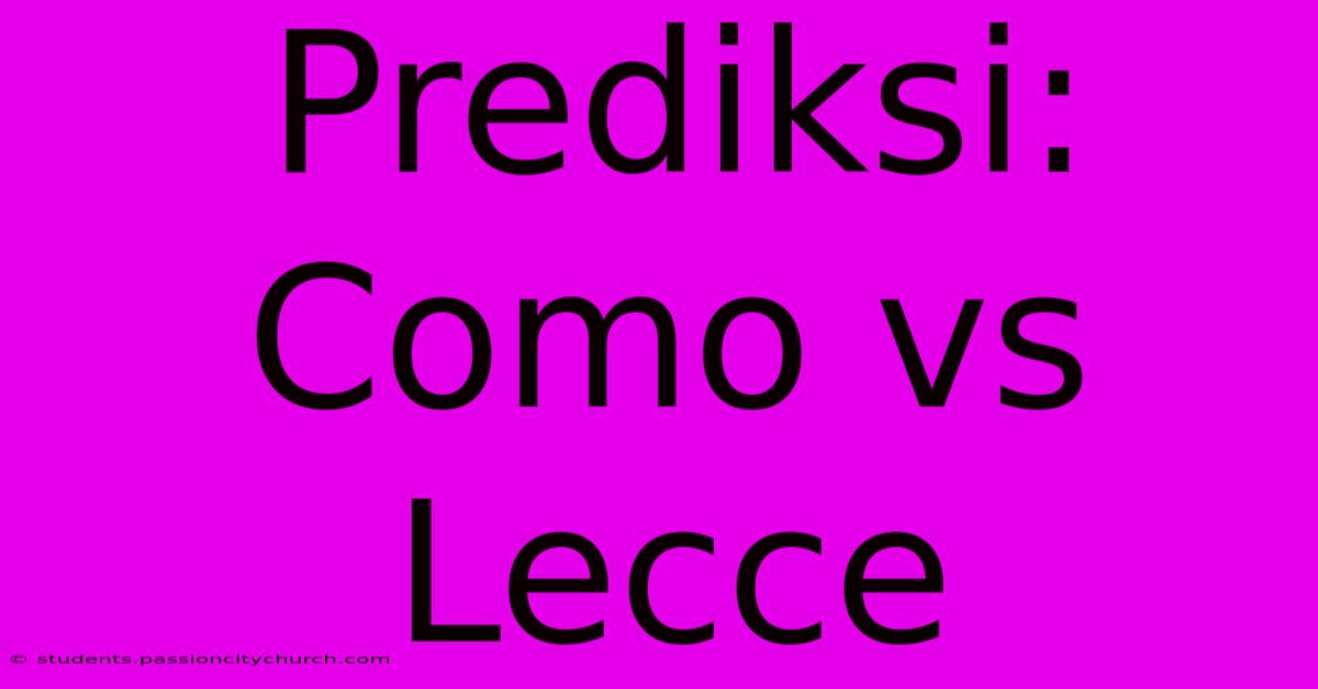 Prediksi: Como Vs Lecce