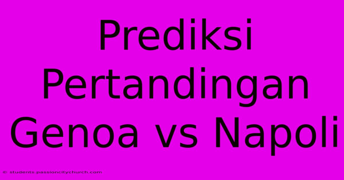 Prediksi Pertandingan Genoa Vs Napoli