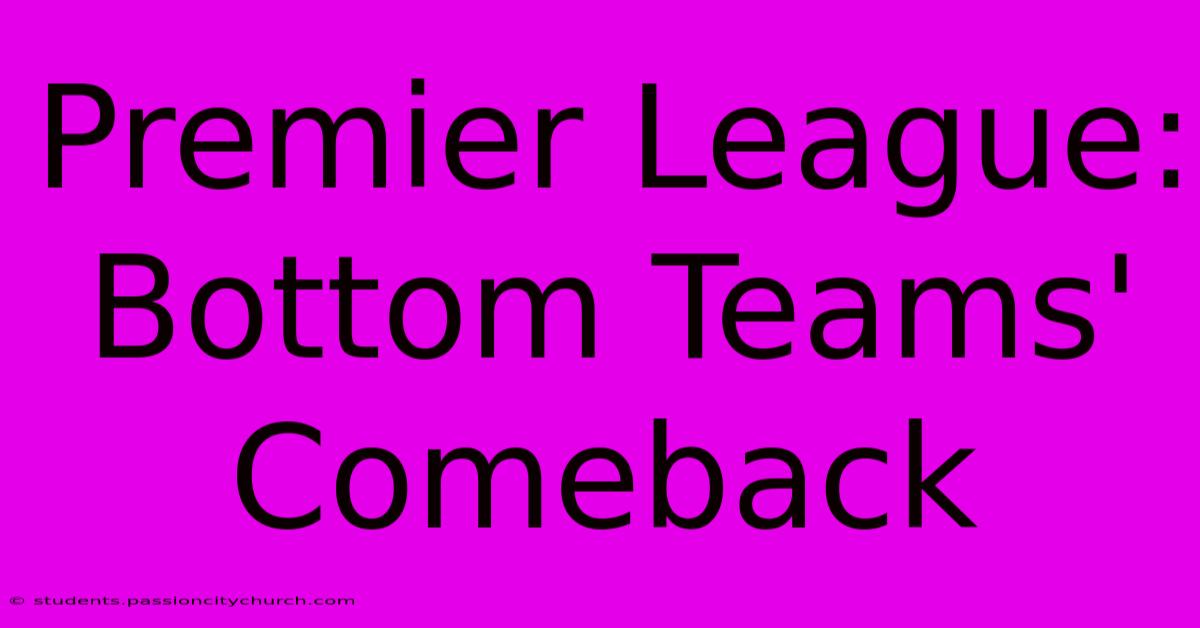 Premier League: Bottom Teams' Comeback