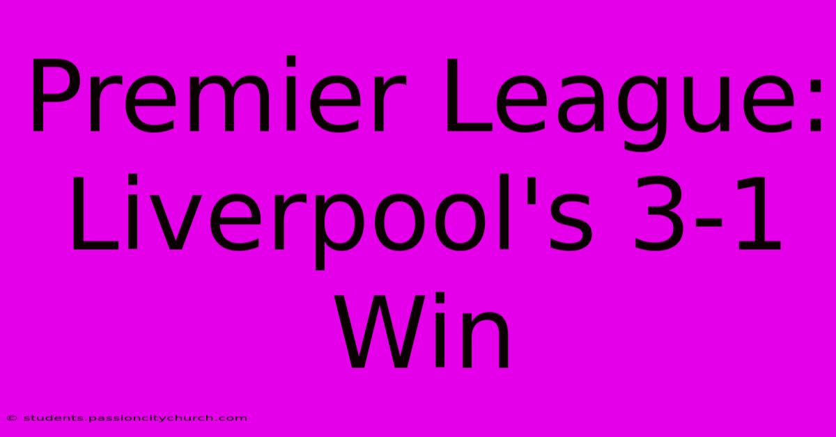 Premier League: Liverpool's 3-1 Win