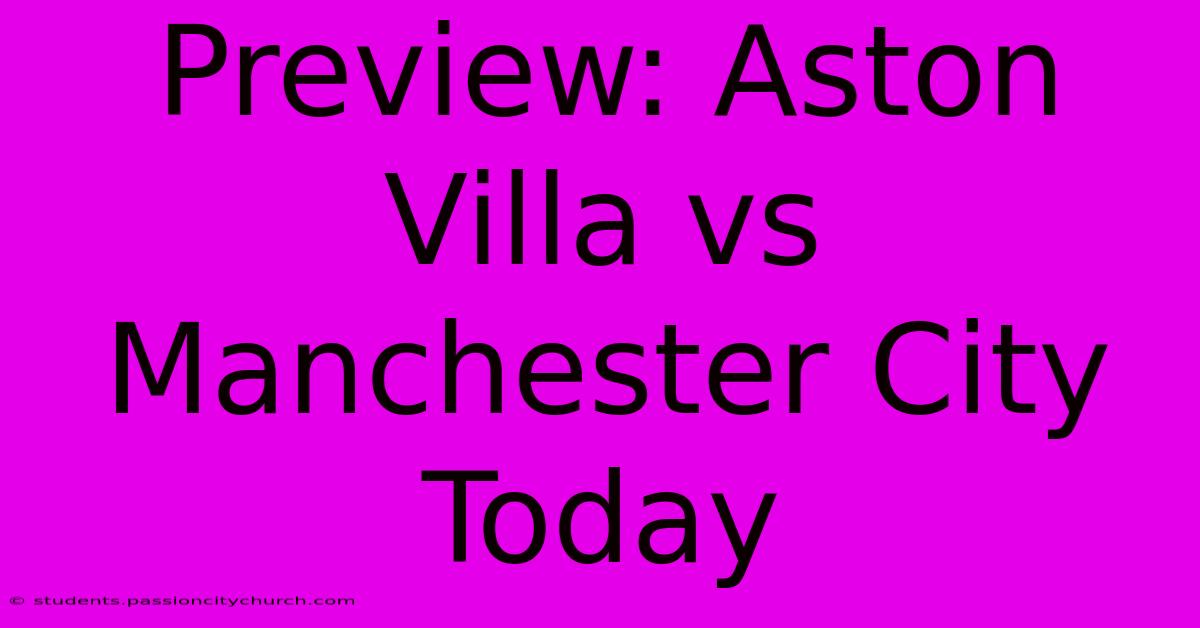 Preview: Aston Villa Vs Manchester City Today