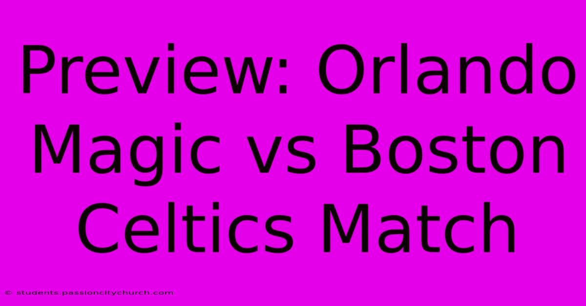 Preview: Orlando Magic Vs Boston Celtics Match