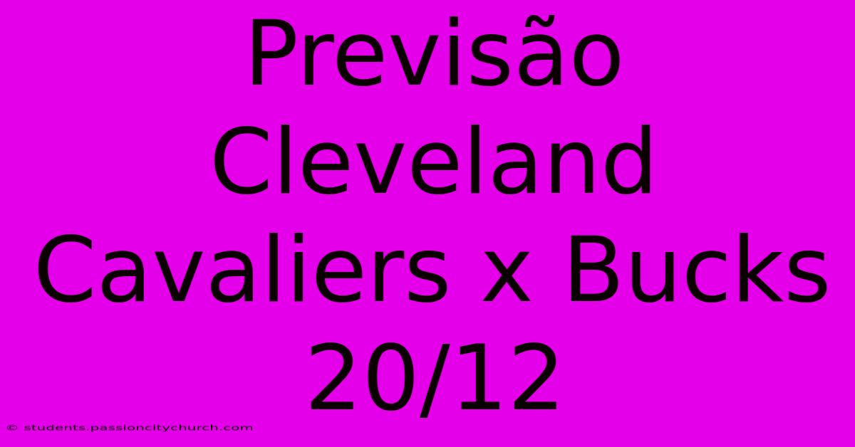 Previsão Cleveland Cavaliers X Bucks 20/12