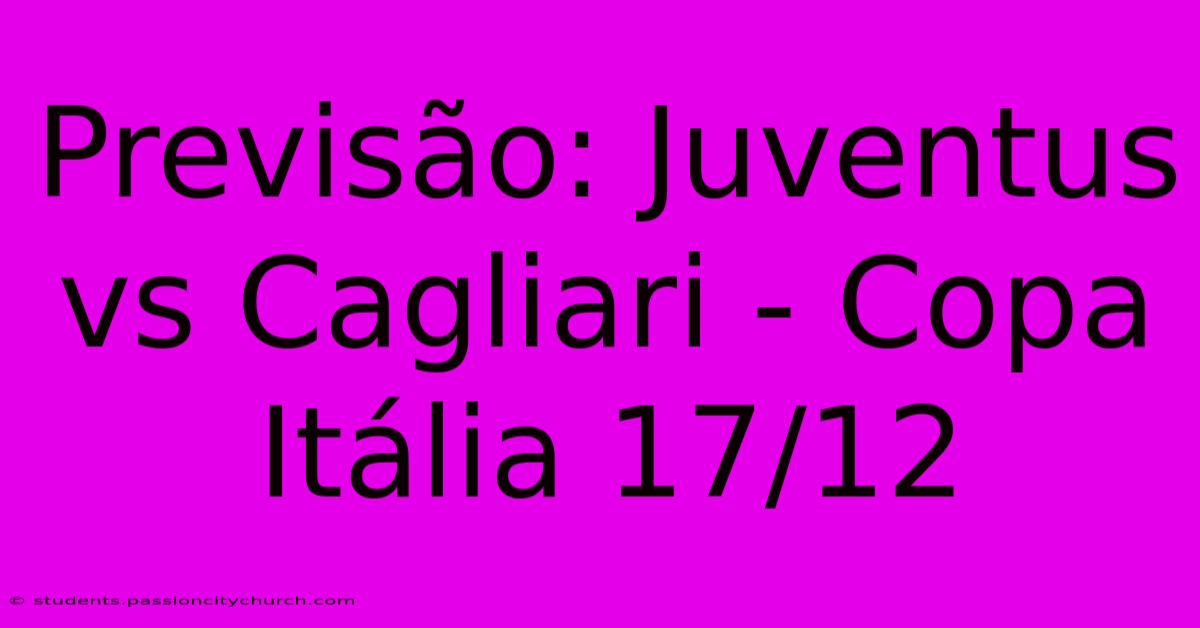 Previsão: Juventus Vs Cagliari - Copa Itália 17/12