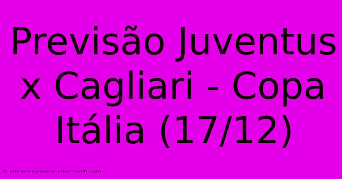 Previsão Juventus X Cagliari - Copa Itália (17/12)