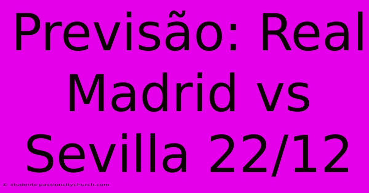 Previsão: Real Madrid Vs Sevilla 22/12