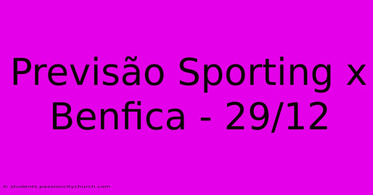 Previsão Sporting X Benfica - 29/12