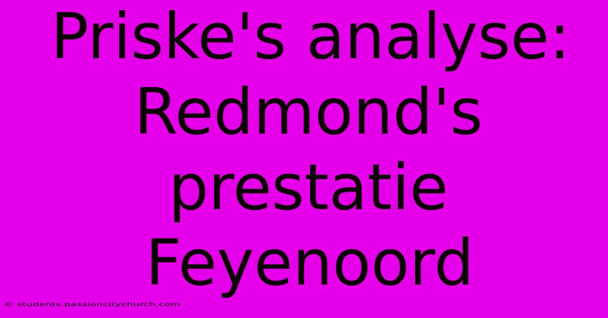 Priske's Analyse: Redmond's Prestatie Feyenoord