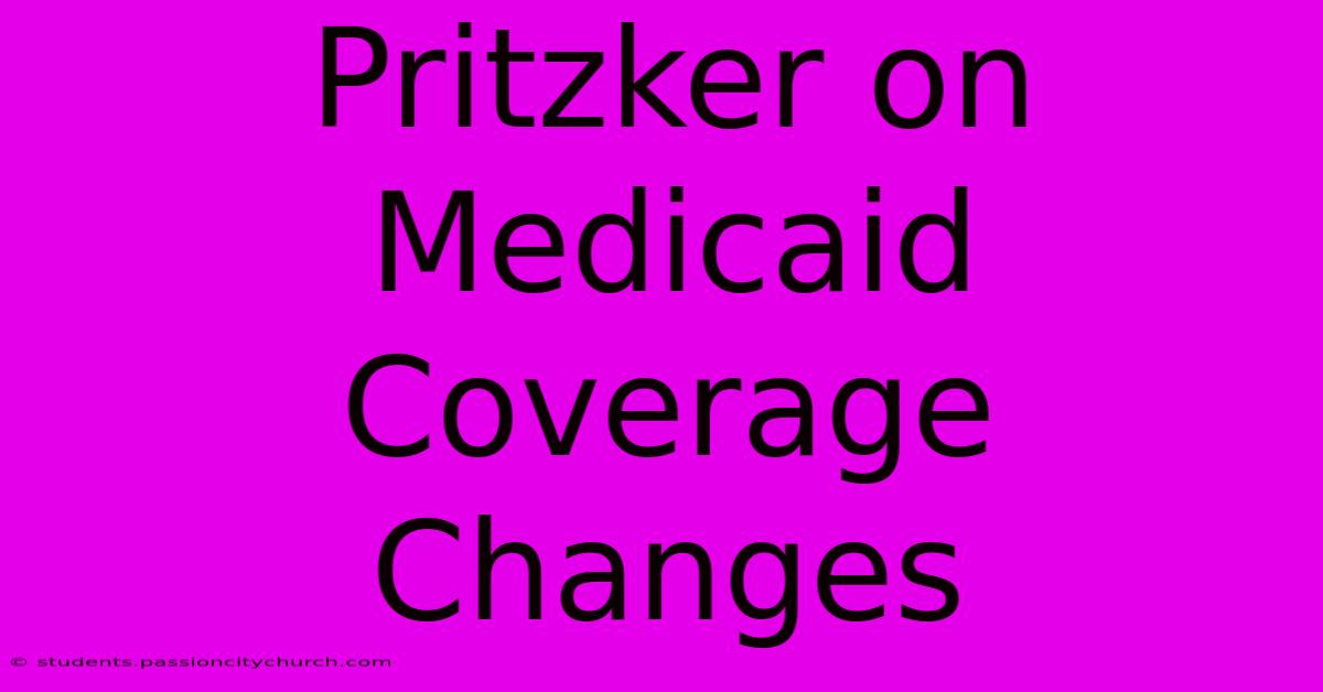 Pritzker On Medicaid Coverage Changes