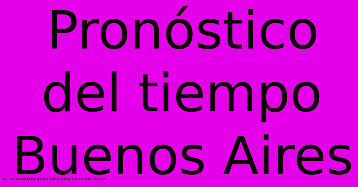 Pronóstico Del Tiempo Buenos Aires