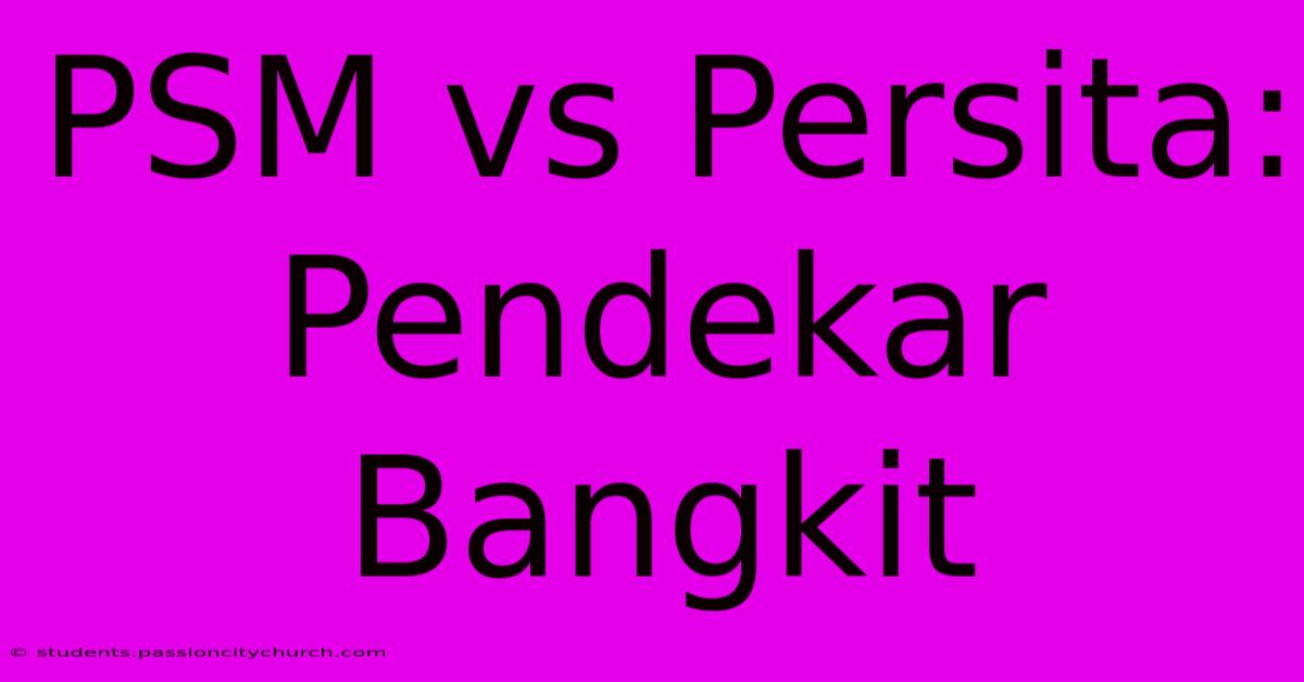 PSM Vs Persita: Pendekar Bangkit