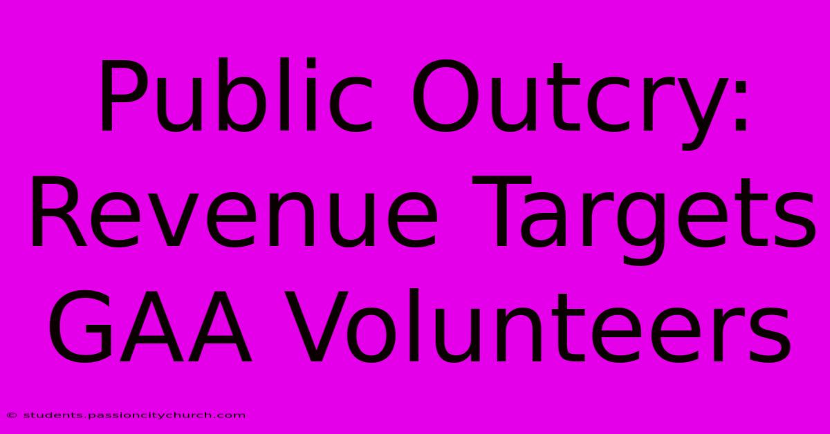 Public Outcry: Revenue Targets GAA Volunteers