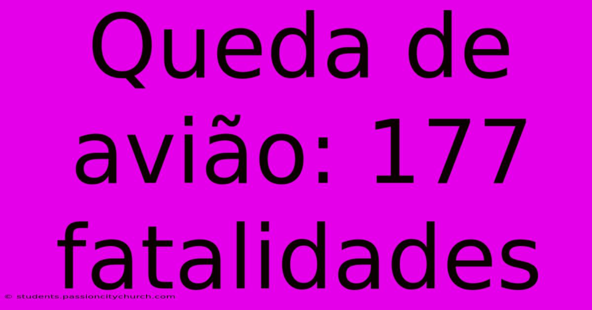 Queda De Avião: 177 Fatalidades