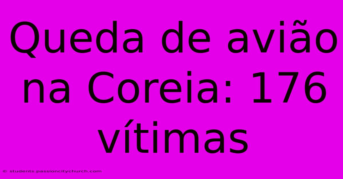 Queda De Avião Na Coreia: 176 Vítimas