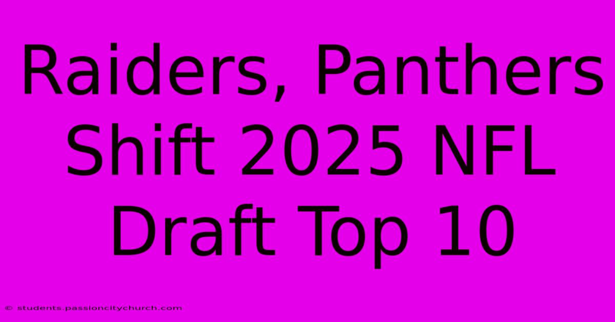 Raiders, Panthers Shift 2025 NFL Draft Top 10