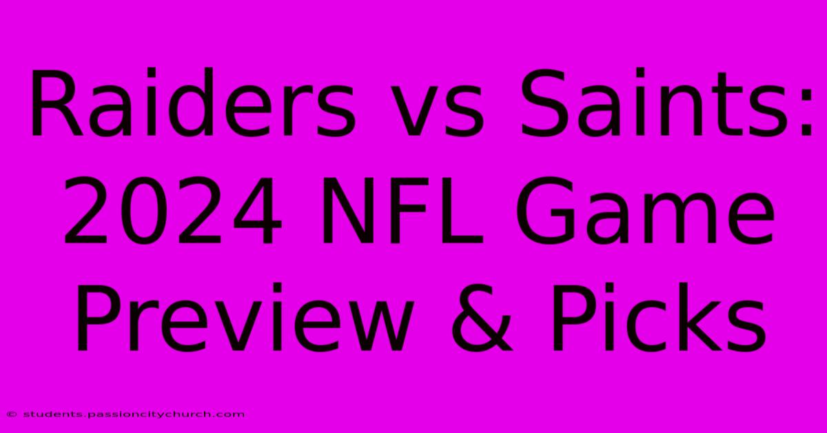 Raiders Vs Saints: 2024 NFL Game Preview & Picks